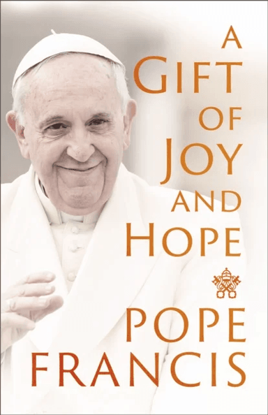 A Gift of Joy and Hope av Pope Francis