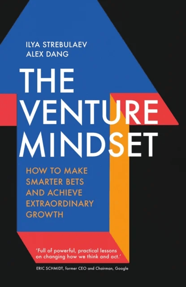The Venture Mindset av Ilya Strebulaev, Alex Dang