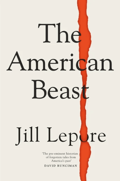 The American Beast av Jill Lepore