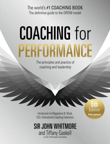 Coaching for Performance, 6th edition av Sir John Whitmore, Tiffany Gaskell