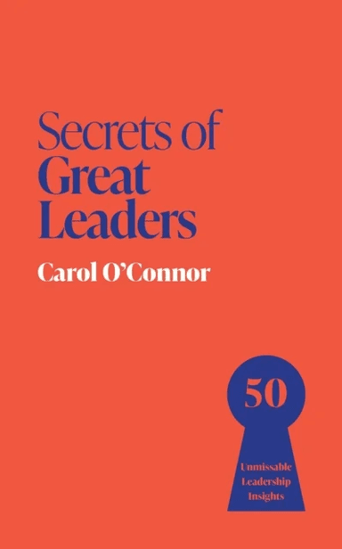 Secrets of Great Leaders av Carol O'Connor