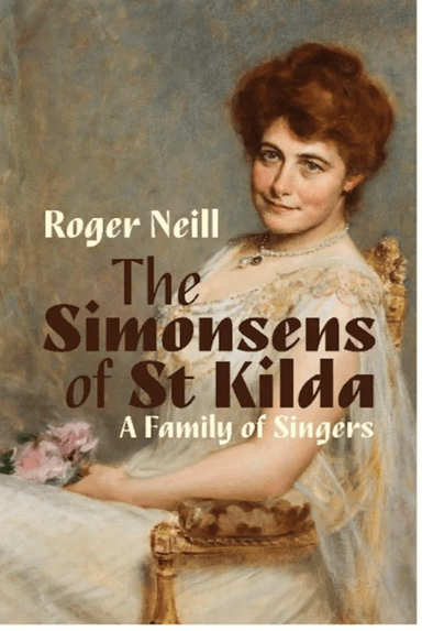 Simonsens of St Kilda, The: A Family of Singers av Roger Neill