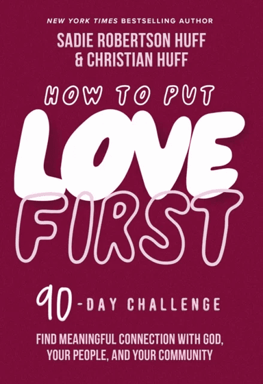 How to Put Love First av Sadie Robertson Huff, Christian Huff