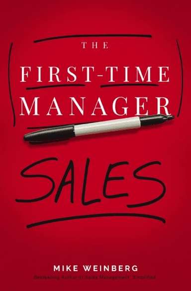 The First-Time Manager: Sales av Mike Weinberg
