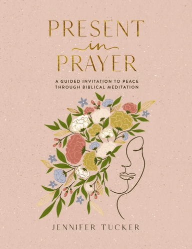 Present in Prayer av Jennifer Tucker