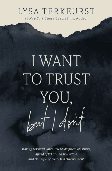 I Want to Trust You, but I Don't av Lysa TerKeurst