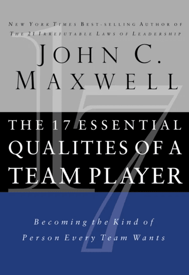 The 17 Essential Qualities of a Team Player av John C. Maxwell
