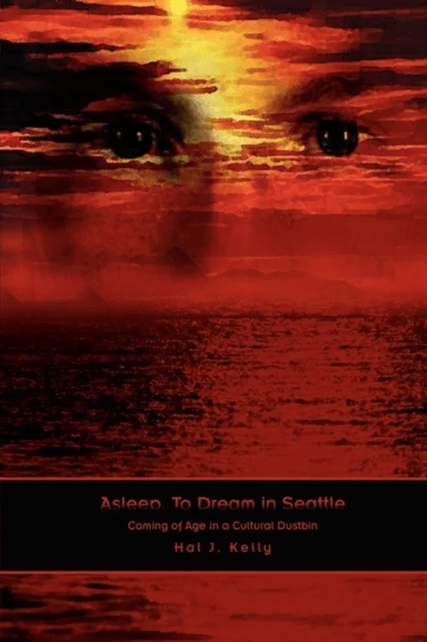 Asleep, to Dream in Seattle av Hal J. Kelly