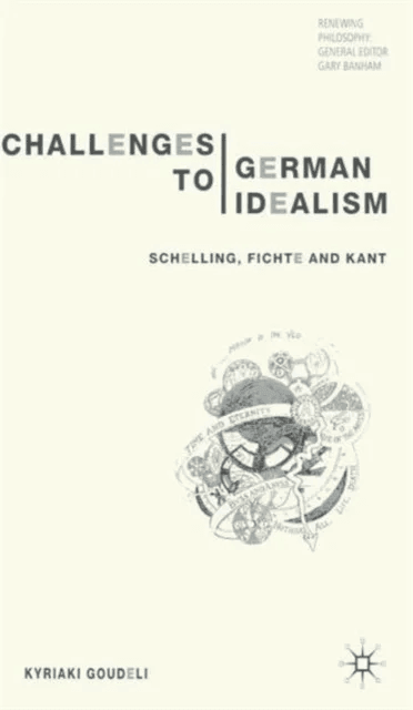 Challenges to German Idealism av Kyriaki Goudeli