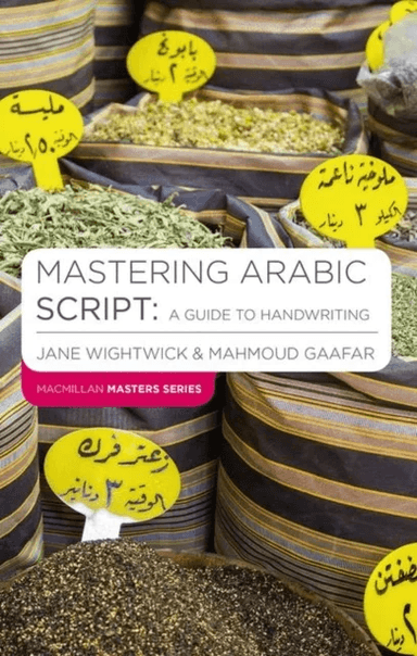 Mastering Arabic Script: A Guide to Handwriting av Jane Wightwick, Mahmoud Gaafar