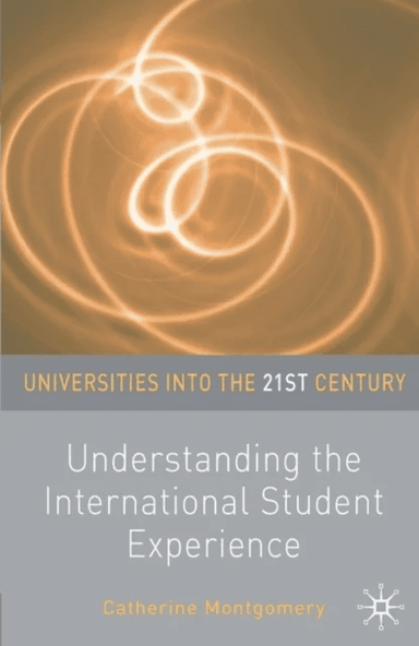Understanding the International Student Experience av Catherine Montgomery