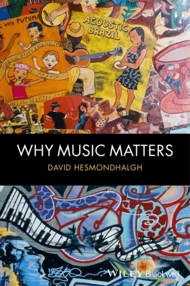 Why Music Matters av David (University of Leeds UK) Hesmondhalgh