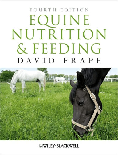 Equine Nutrition and Feeding av David Frape
