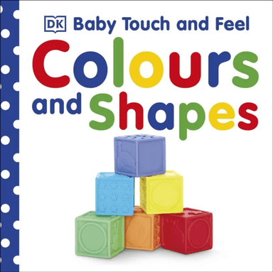 Baby Touch and Feel Colours and Shapes av DK