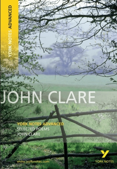 Selected Poems of John Clare: York Notes Advanced everything you need to catch up, study and prepare av John Clare