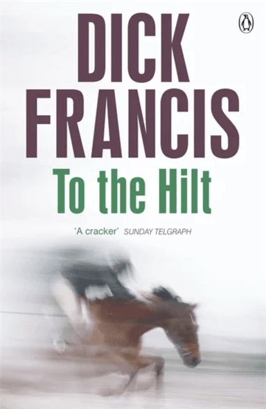 To The Hilt av Dick Francis