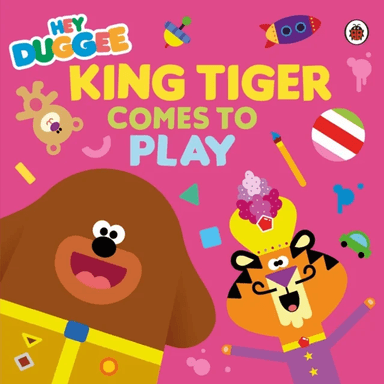 Hey Duggee: King Tiger Comes to Play av Hey Duggee