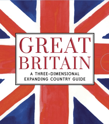 Great Britain: A Three-Dimensional Expanding Country Guide av Charlotte Trounce