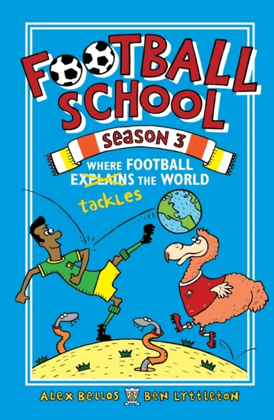 Football School Season 3: Where Football Explains the World av Alex Bellos, Ben Lyttleton