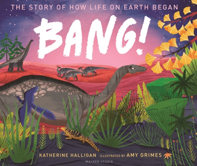BANG! The Story of How Life on Earth Began av Katherine Halligan