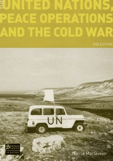 The United Nations, Peace Operations and the Cold War av Norrie Macqueen