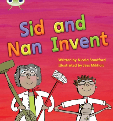Bug Club Phonics Fiction Reception Phase 3 Set 08 Sid and Nan Invent av Nicola Sandford