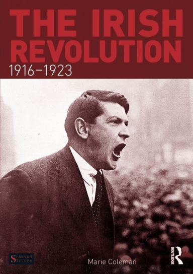 The Irish Revolution, 1916-1923 av Marie Coleman