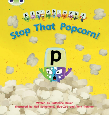 Bug Club Phonics Alphablocks Reception Phase 3 Set 10 Stop That Popcorn! av Catherine Baker