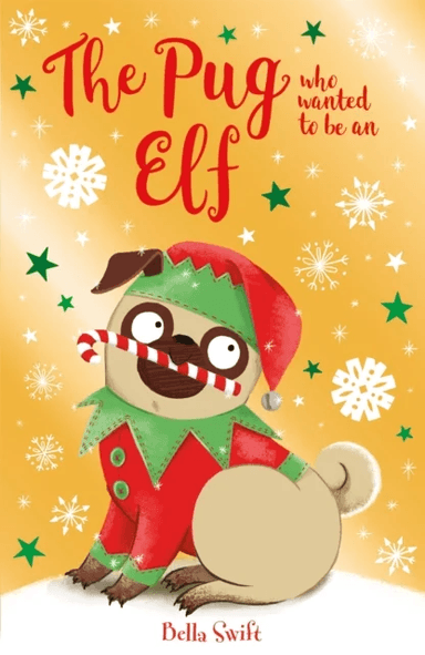 The Pug who wanted to be an Elf av Bella Swift