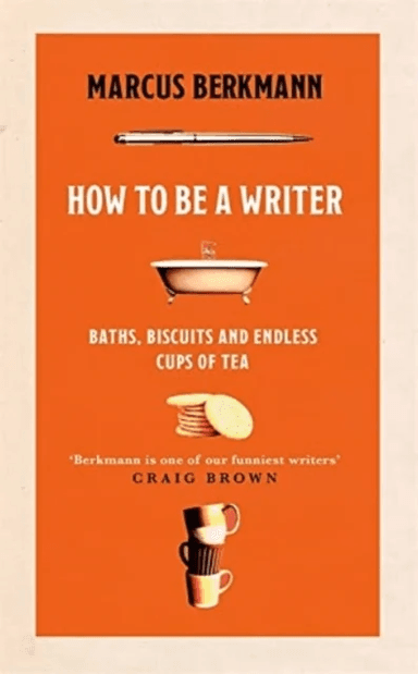 How to Be a Writer av Marcus Berkmann