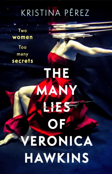 The Many Lies of Veronica Hawkins av Kristina Perez