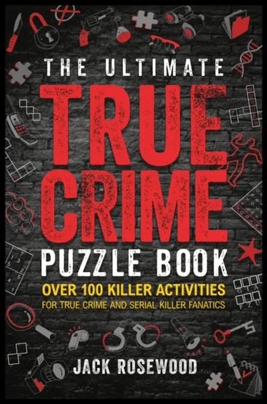 The Ultimate True Crime Puzzle Book av Jack Rosewood