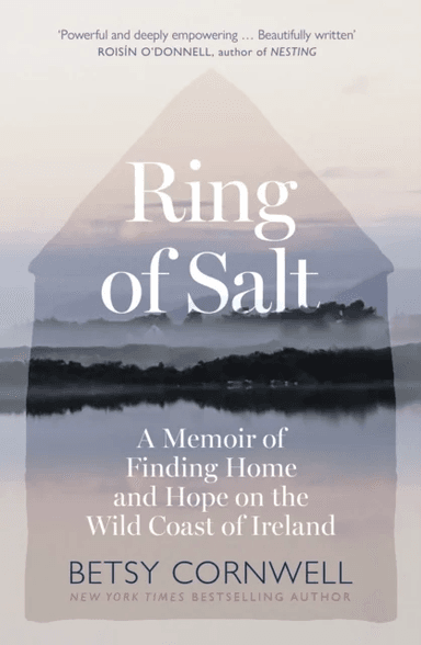 Ring of Salt: Finding home and hope on the Wild Coast of Ireland av Betsy Cornwell