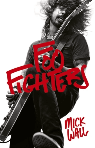 Foo Fighters av Mick Wall