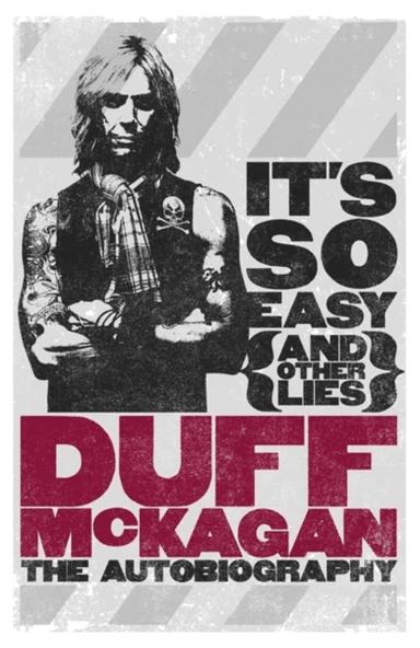 It's So Easy (and other lies) av Duff McKagan