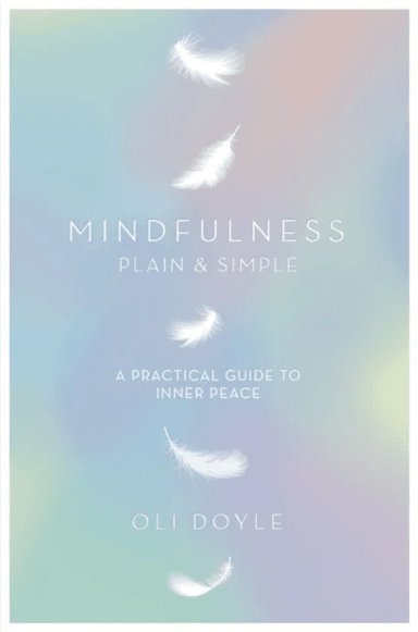 Mindfulness Plain &amp; Simple av Oli Doyle