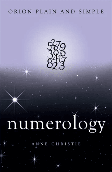 Numerology, Orion Plain and Simple av Anne Christie