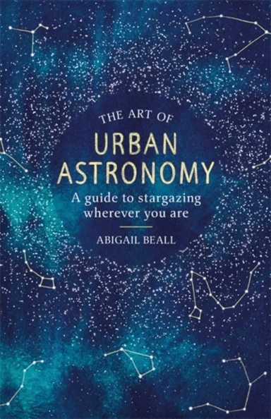 The Art of Urban Astronomy av Abigail Beall