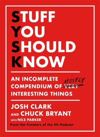 Stuff You Should Know av Chuck Bryant, Josh Clark