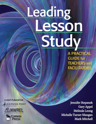 Leading Lesson Study av Jennifer Stepanek, Gary Appel, Melinda Leong, Michelle Turner Mangan, Mark Mitchell