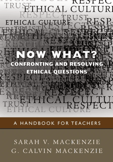 Now What? Confronting and Resolving Ethical Questions av Sarah V. Mackenzie, G. Calvin Mackenzie