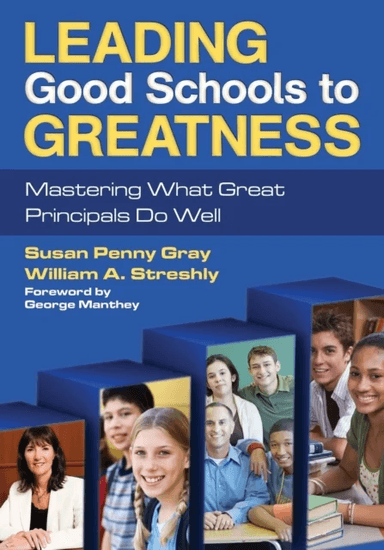 Leading Good Schools to Greatness av Susan P. Gray, William A. Streshly
