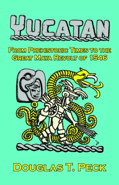 Yucatan av Douglas T Peck