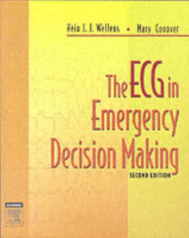 The ECG in Emergency Decision Making av Hein J. J. MD PhD (Professor of Cardiology University of Maastricht Wellens, Department of Cardiology Universi