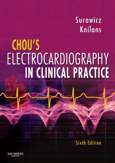 Chou's Electrocardiography in Clinical Practice av Borys (Professor Emeritus Indiana University School of Medicine Senior Research Associate Kran