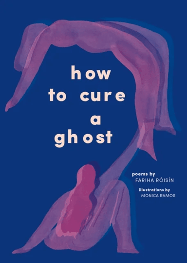How to Cure a Ghost av Fariha Roisin