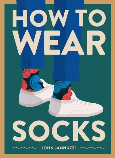 How to Wear Socks av John Jannuzzi