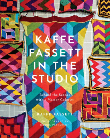 Kaffe Fassett in the Studio: Behind the Scenes with a Master Colorist av Kaffe Fassett