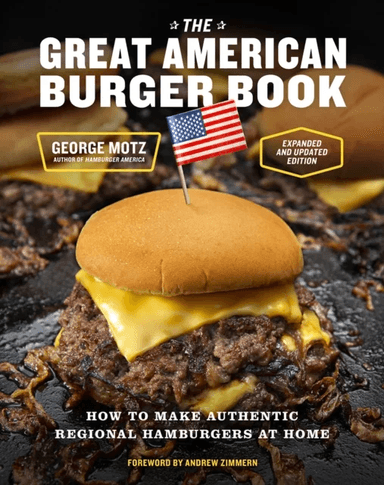 The Great American Burger Book (Expanded and Updated Edition) av George Motz