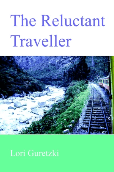 The Reluctant Traveller av Lori Guretzki